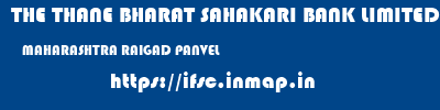 THE THANE BHARAT SAHAKARI BANK LIMITED  MAHARASHTRA RAIGAD PANVEL   ifsc code